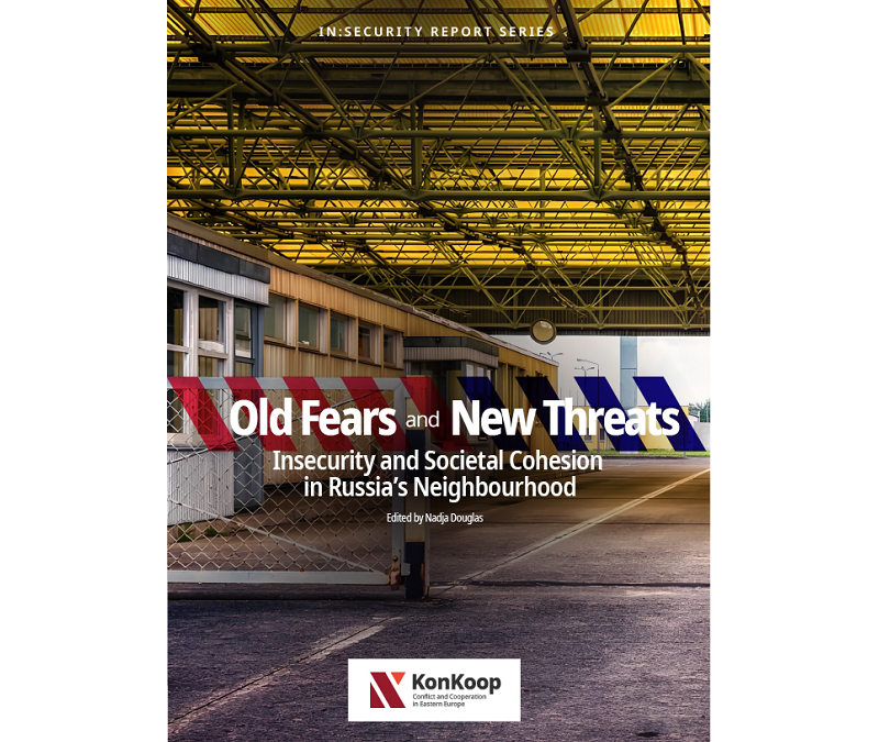 In:Security REPORT: Old Fears and New Threats: Insecurity and Societal Cohesion in Russia’s Neighbourhood – by N. Douglas et al