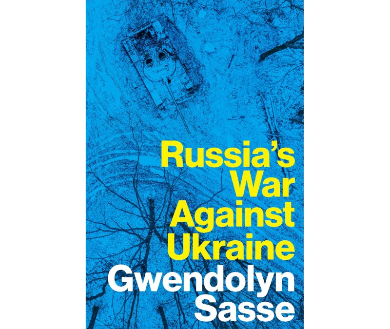 BOOK: Russia’s War Against Ukraine – by Gwendolyn Sasse