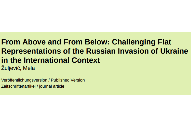 ARTICLE: From Above and From Below: Challenging Flat Representations of the Russian Invasion of Ukraine in the International Context