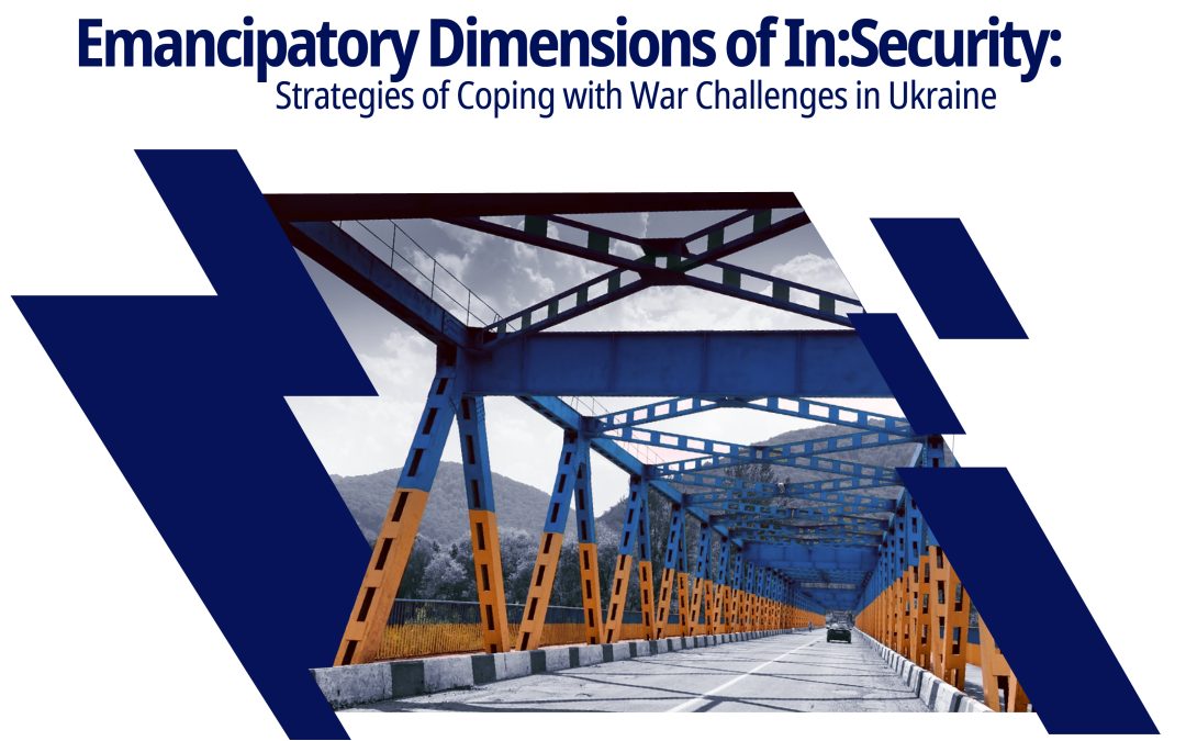 In:Security REPORT: Emancipatory Dimensions of In:Security – Strategies of Coping with War Challenges in Ukraine